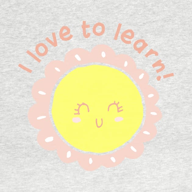 I love to learn! by gradesociety